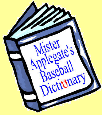Mr. Applegate's Baseball Dictionary